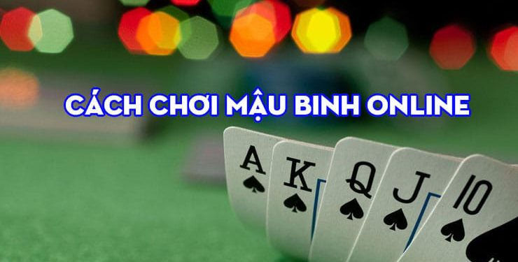Cách Chơi Mậu Binh Cwin - Hướng Dẫn Chi Tiết Dễ Hiểu